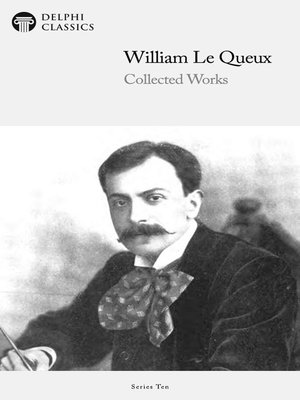 cover image of Delphi Collected Works of William Le Queux (Illustrated)